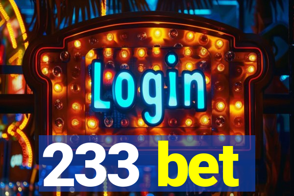 233 bet